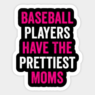 Baseball Players Have The Prettiest Moms Sticker